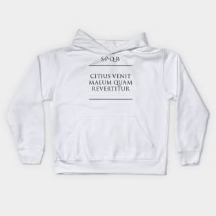 Latin quote Citius venit malum quam revertitur Kids Hoodie